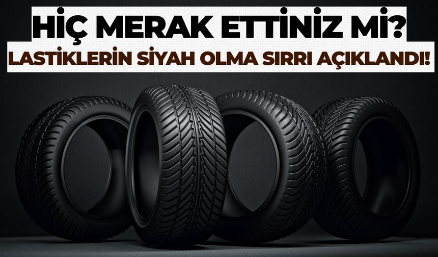 Otomobil Lastikleri Neden Siyahtır? İlk Lastiklerin Rengi ve Karbon Siyahının Bilinmeyen Hikayesi