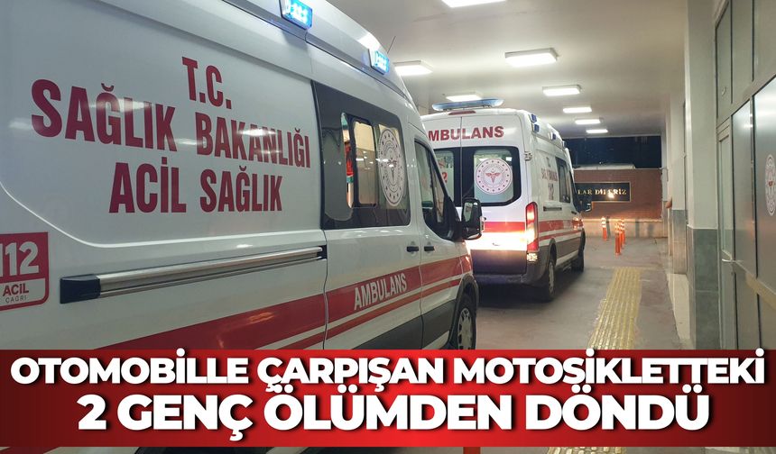 Şanlıurfa’da Otomobille Çarpışan Motosikletteki 2 Genç Ölümden Döndü