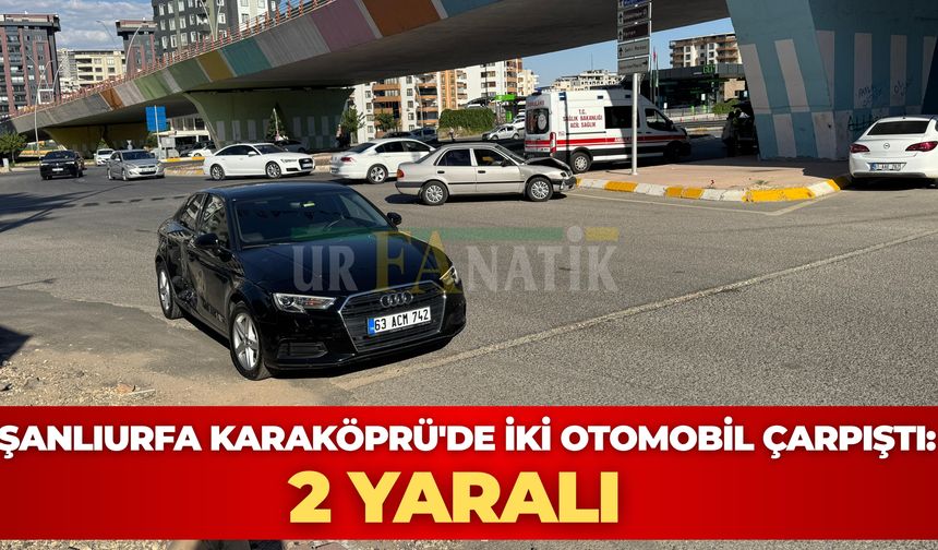 Şanlıurfa Karaköprü'de İki Otomobil Çarpıştı: 2 Yaralı