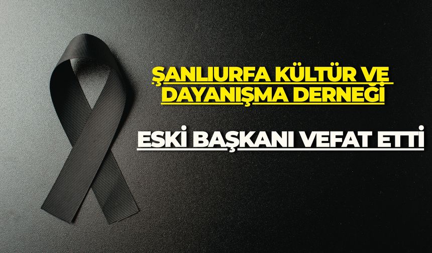 Şanlıurfa Kültür ve Dayanışma Derneği Eski Başkanı Emin Dikayak Hayatını Kaybetti