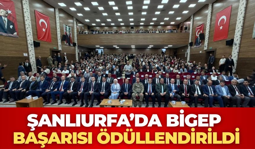 Şanlıurfa’da BİGEP Başarısı Ödüllendirildi
