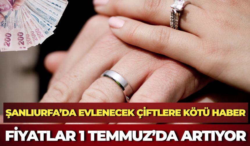 Şanlıurfa’da Evlenecek Çiftlere Kötü Haber: Düğün Salonu Fiyatları 1 Temmuz’da Artıyor