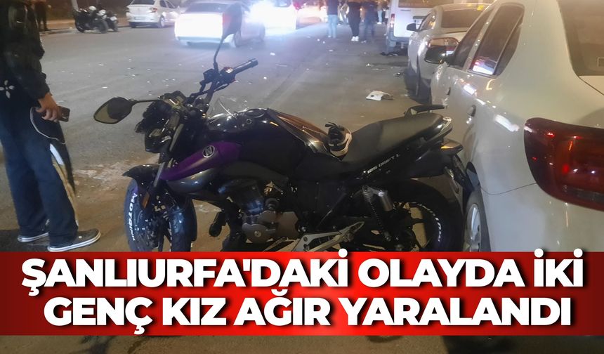 Şanlıurfa'da Otomobille Çarpışan Motosikletli Genç Kızlar Yaralandı