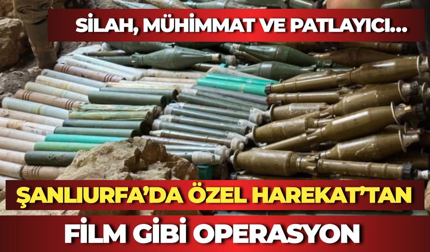 Şanlıurfa’da Özel Harekat’tan Film Gibi Operasyon: Silah, Mühimmat ve Patlayıcı…