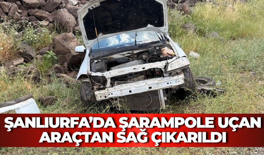 Şanlıurfa’da Ölümden Döndü: Şarampole Uçan Araçtan Sağ Çıkarıldı