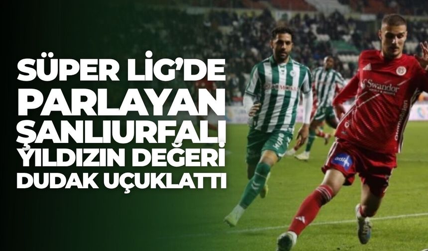 Şanlıurfalı Uğurcan Yazğılı'nın Değeri 6 Ayda 42 Milyon TL Arttı!