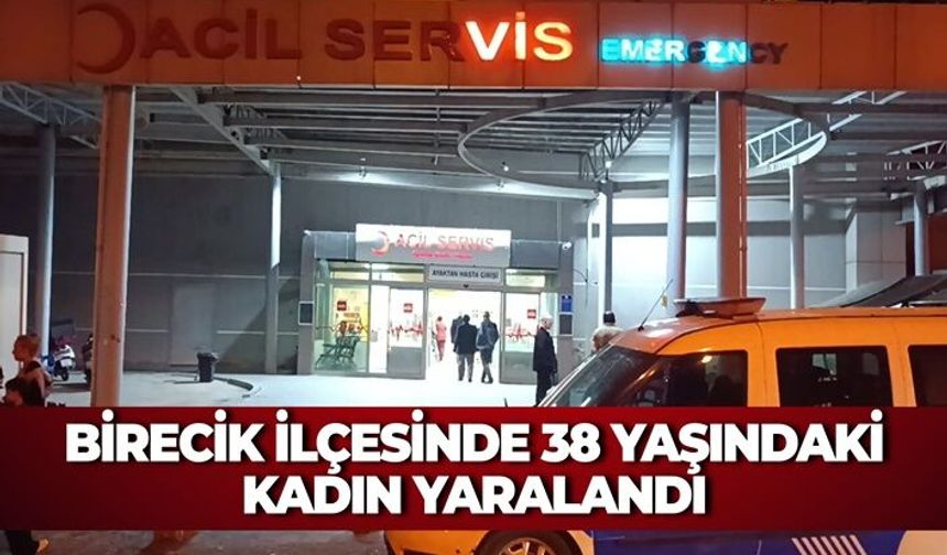 Şanlıurfa’nın Birecik İlçesinde 38 Yaşındaki Kadın Yaralandı