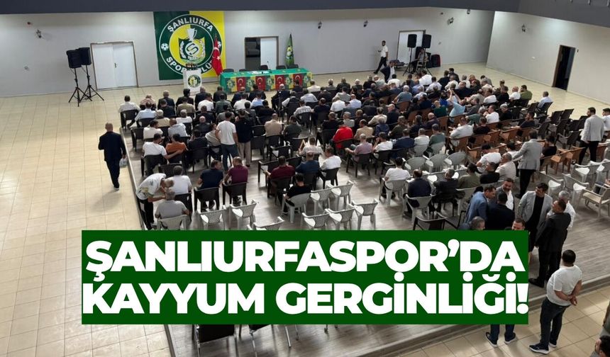 Şanlıurfaspor’da Kayyum Gerginliği!