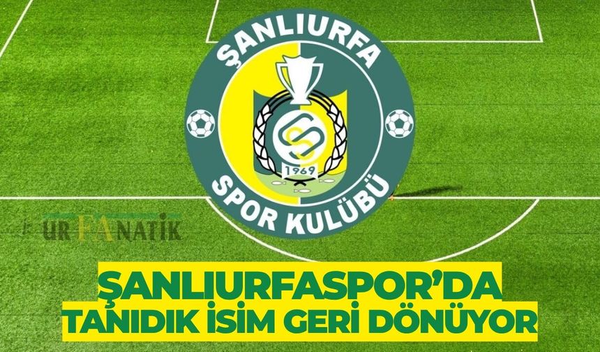 Şanlıurfaspor’da Sportif Direktör Belli Oldu İddiası!