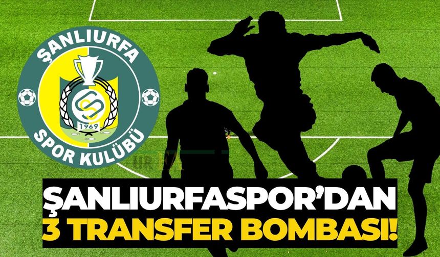 Şanlıurfaspor’dan 3 Transfer Bombası!