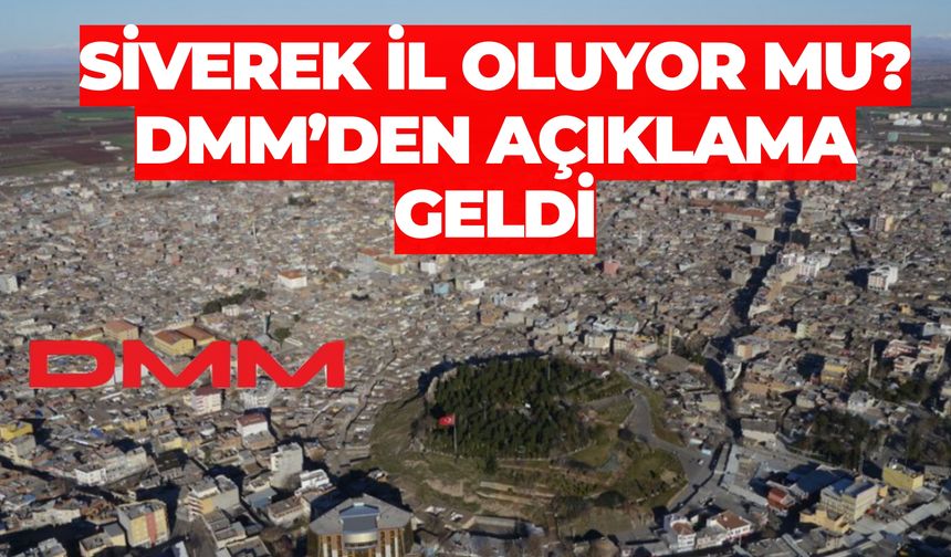 SON DAKİKA: Siverek’in İl Olacağı İddialarıyla İlgili Resmi Açıklama Geldi!