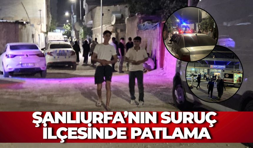 Şanlıurfa’nın Suruç İlçesinde Patlama: Yaralılar Var