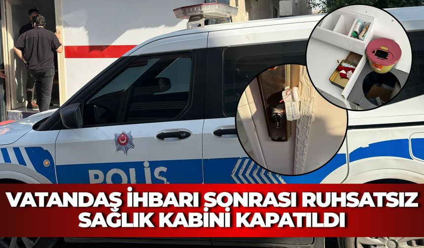 Şanlıurfa’da Ruhsatsız Sağlık Kabini Mühürlendi: Tıbbi Cihazlar ve İlaçlar Ele Geçirildi