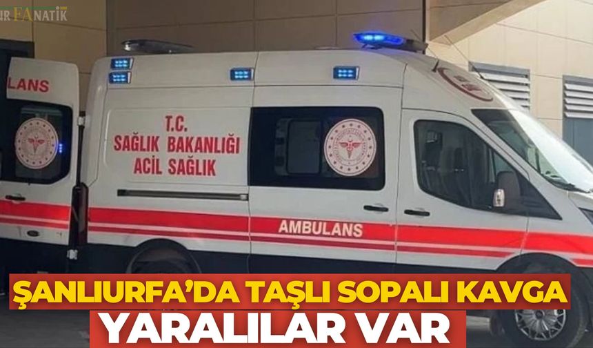 Şanlıurfa Viranşehir’de Taşlı Sopalı Kavga: Yaralılar Var