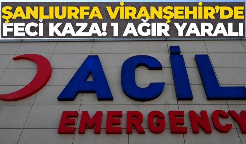 Viranşehir'de Otomobilin Çarptığı Yaya Ağır Yaralandı