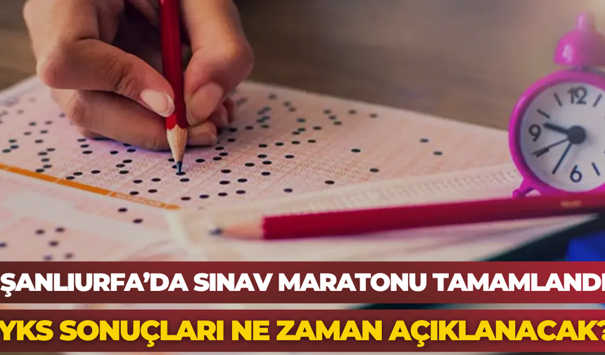 YKS Sonuçları Ne Zaman Açıklanacak?