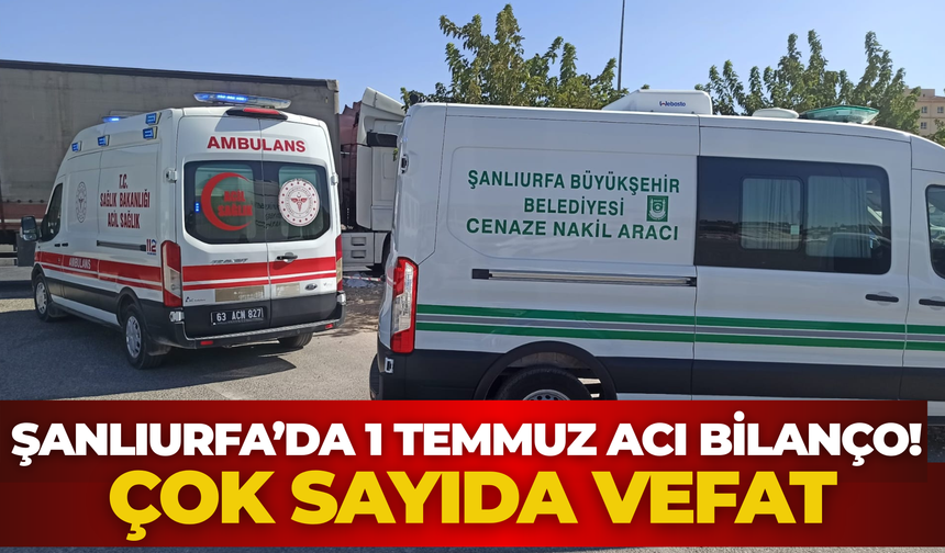 1 Temmuz Şanlıurfa Cenaze İlanları 2026: Güncel Bugün Vefat Edenlerin Bilgileri