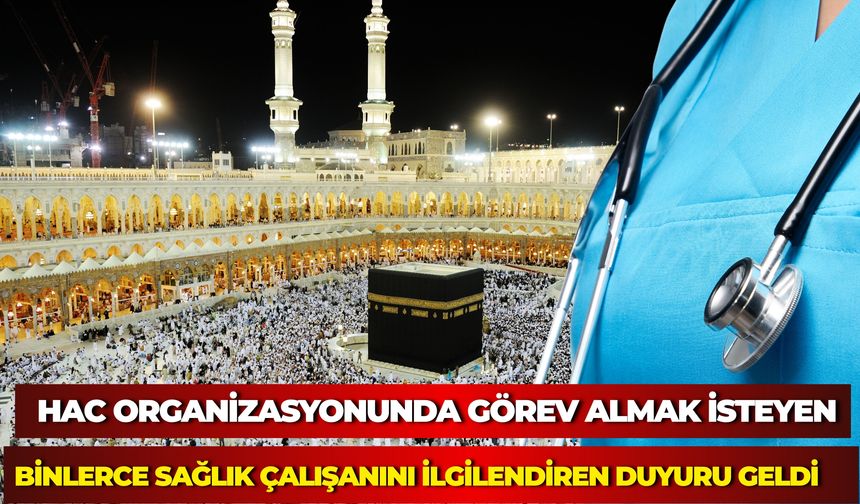 2027 Hac Organizasyonu Sağlık Ekibinde Görev Alacak Personel İçin Başvurular Başlıyor