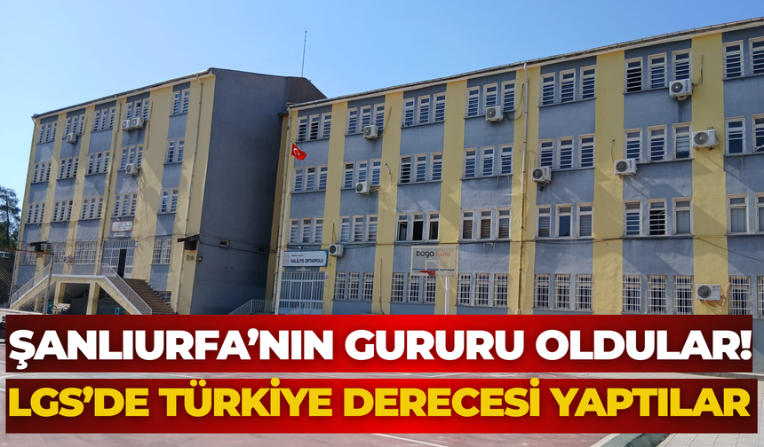 Şanlıurfa’nın Gururu Oldular! LGS’de Türkiye Derecesi Yaptılar