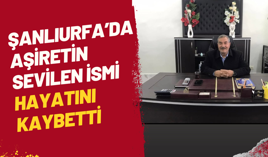 Şanlıurfa'da Ömer Albayrak Vefat Etti
