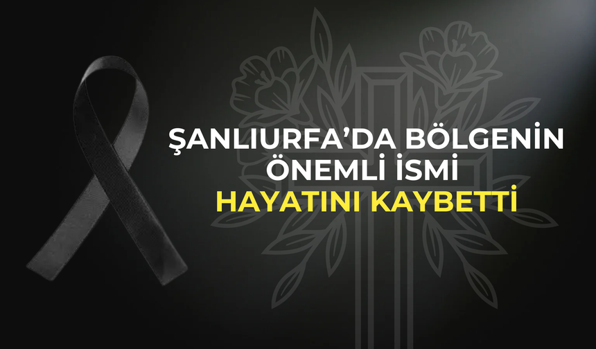 Şanlıurfa’da Hacı İmam Duvahan Hayatını Kaybetti