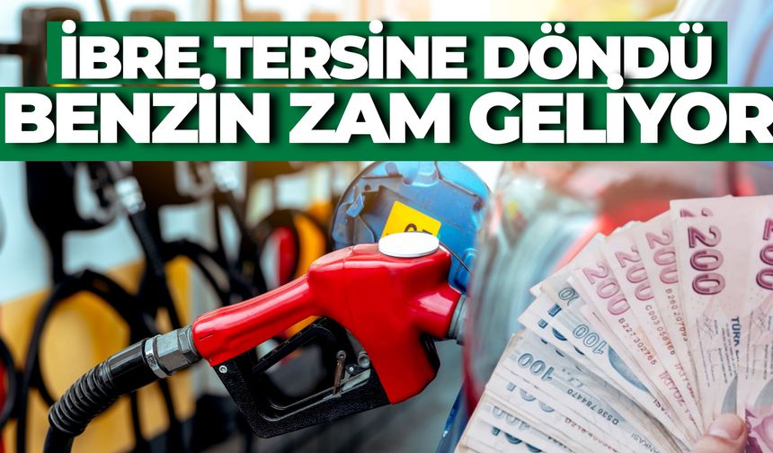 Akaryakıtta İbre Tersine Döndü: Benzin Zam Geliyor
