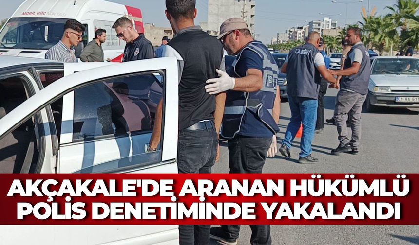 Akçakale İlçe Emniyet Müdürlüğü 12 Yıl 6 Ay Hapis Cezalı Firariyi Yakaladı