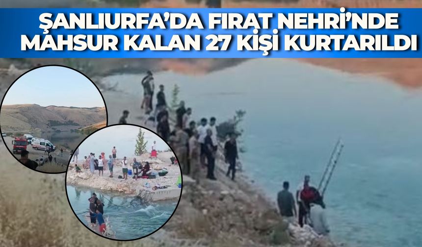 Şanlıurfa’da Fırat Nehri’nde Mahsur Kalan 27 Kişi Kurtarıldı