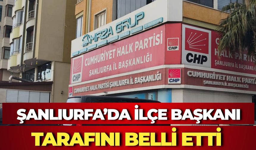 CHP Karaköprü İlçe Başkanı Rıdvan Çoban Tarafını Seçti