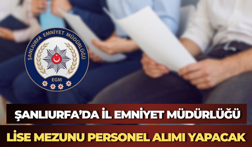 Emniyet Genel Müdürlüğü 500 Sözleşmeli Hizmetli Alımı Yapacak
