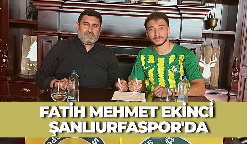 Sarı-Yeşilliler Bombayı Patlattı! Fatih Mehmet Ekinci Şanlıurfaspor'da