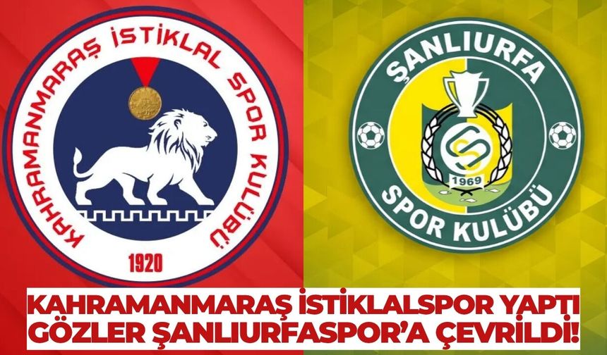 Kahramanmaraş İstiklalspor Yaptı, Gözler Şanlıurfaspor’a Çevrildi!
