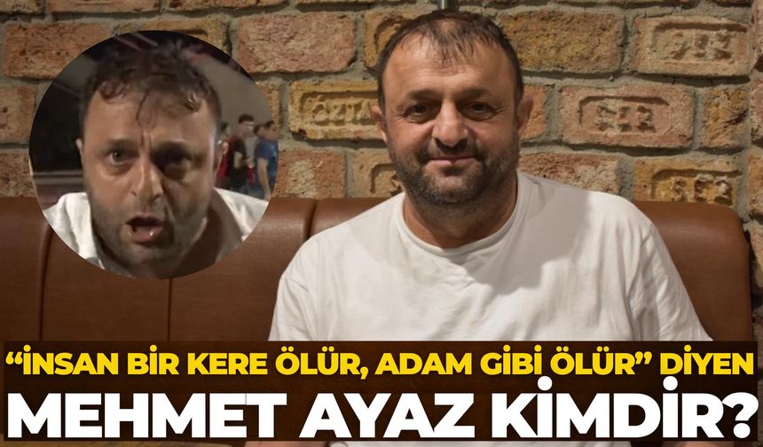 15 Temmuz'da “İnsan Bir Kere Ölür, Adam Gibi Ölür” Diyen Mehmet Ayaz Kimdir? Gazi Mi, Hayatta Mı, Nereli?