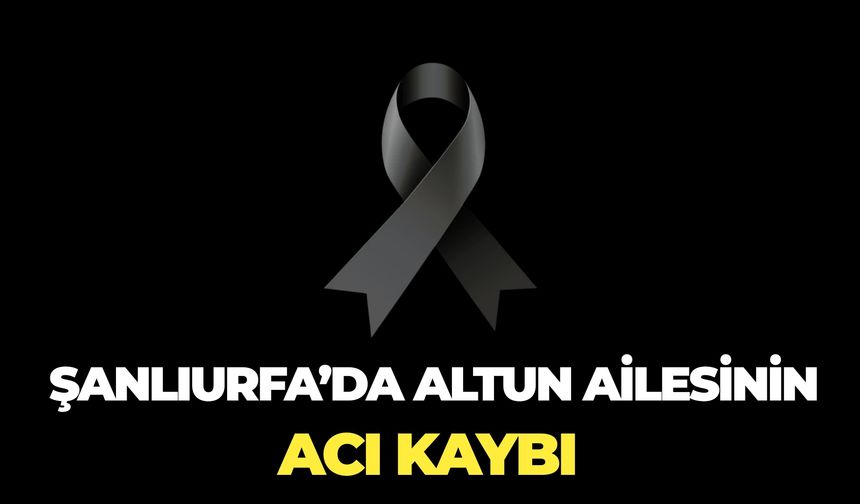 Şanlıurfa'da Acı Kayıp: Müslüm Altun 68 Yaşında Hayatını Kaybetti
