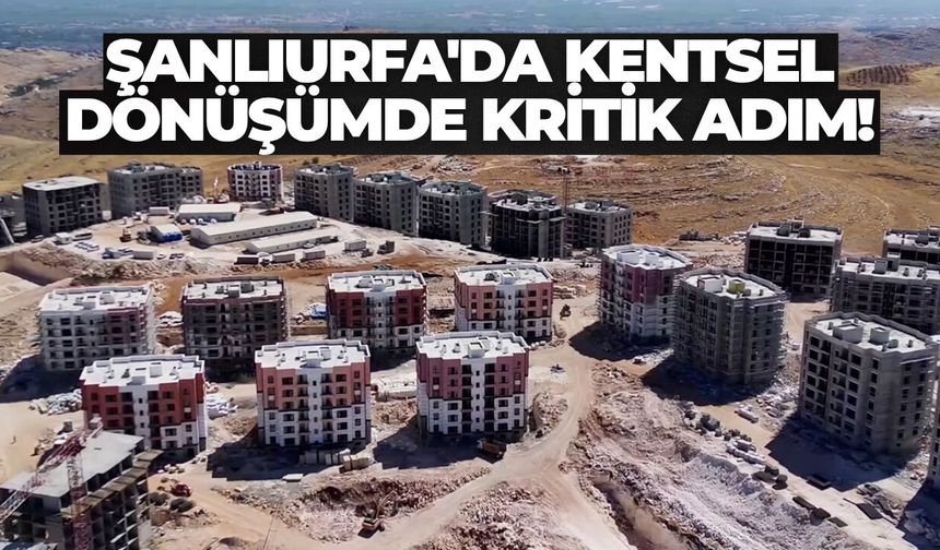 Şanlıurfa Büyükşehir Meclisi'nden Eski Sanayi Bölgesi İçin TOKİ Kararı