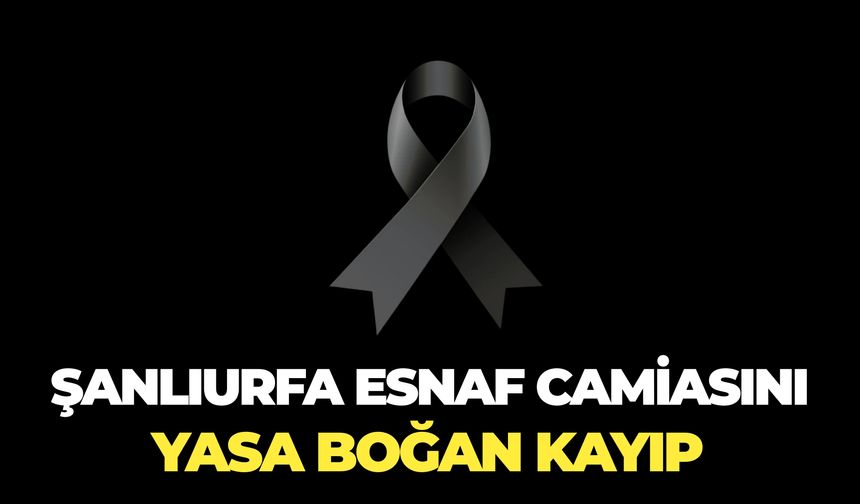 Şanlıurfa Esnaf Camiasını Yasa Boğan Kayıp: Hacı Muhittin İren Vefat Etti