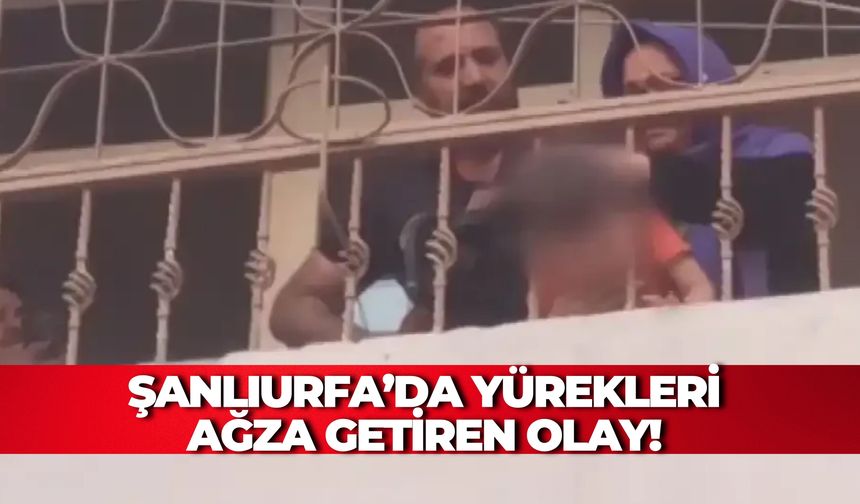 Şanlıurfa’da Yürekleri Ağza Getiren Olay! 3 Yaşındaki Çocuğu İtfaiye Kurtardı