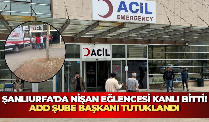 Şanlıurfa'da Nişan Eğlencesi Kanlı Bitti! Halfeti Şube Başkanı Tutuklandı