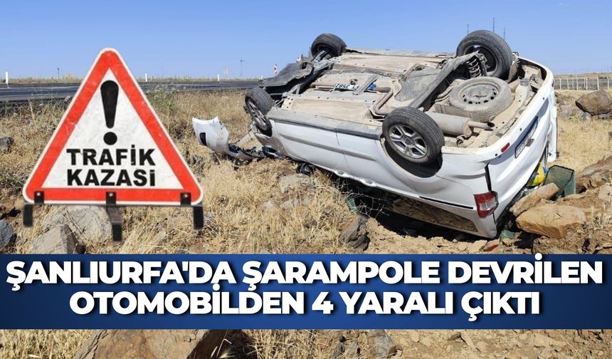 Şanlıurfa'da Şarampole Devrilen Otomobilden 4 Yaralı Çıktı