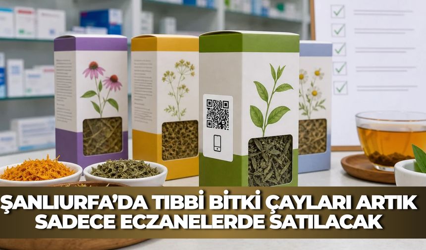Şanlıurfa’da Şifa Niyetine Tüketilen O Ürünler Artık Sadece Eczanelerde Satılacak