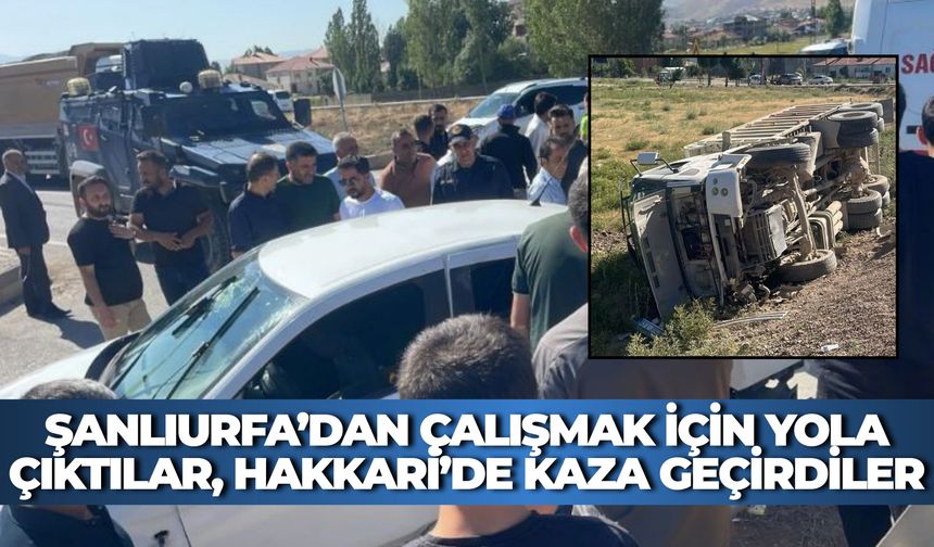 Ekmek Parası İçin Şanlıurfa’dan Çıkılan Yolculuk Kazayla Sonuçlandı: Yaralılar Var