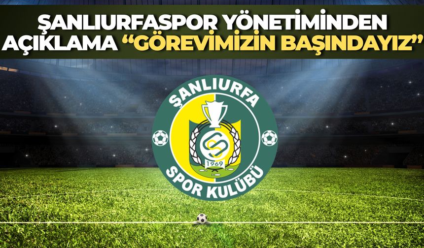 Şanlıurfaspor Yönetim Kurulundan Teknik Direktör ve Transfer Açıklaması