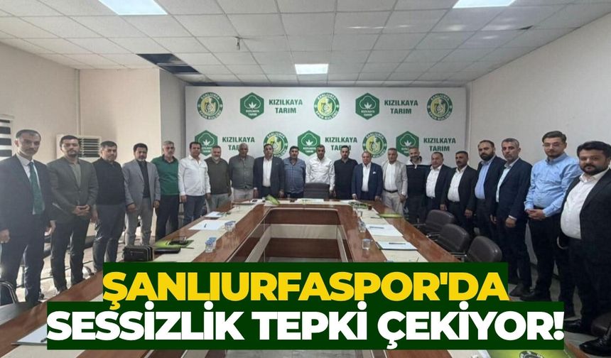 Şanlıurfaspor'da Sessizlik Tepki Çekiyor!