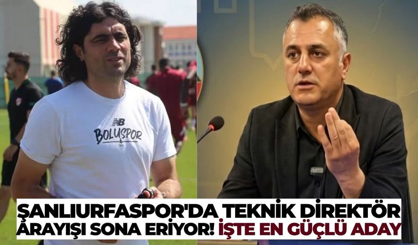 Şanlıurfaspor'da Teknik Direktör Arayışı Sona Eriyor! İşte En Güçlü Aday