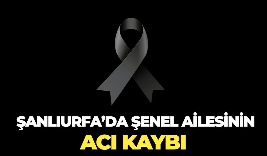 Şanlıurfa'da Sevim Şenel Hayatını Kaybetti