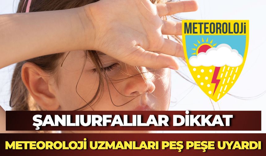 Uzmanlardan Peş Peşe Sıcak Hava Uyarısı: Termometreler 40 Derecenin Üzerine Çıkacak