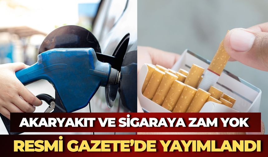 Akaryakıt ve Sigarada ÖTV Artışı Ertelendi: Temmuz-Aralık Döneminde Zam Yok