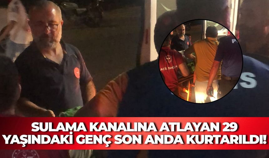 Şanlıurfa'da Sulama Kanalına Atlayan 29 Yaşındaki Genç Son Anda Kurtarıldı!