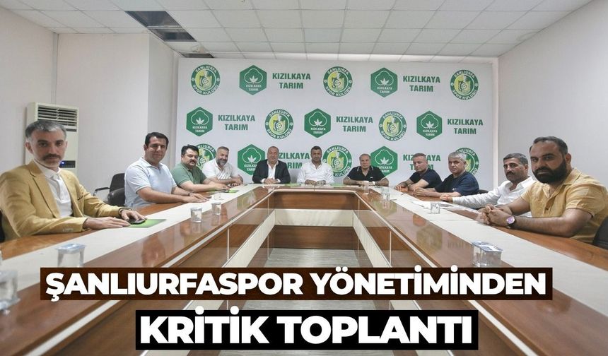 Şanlıurfaspor'dan Kritik Toplantı