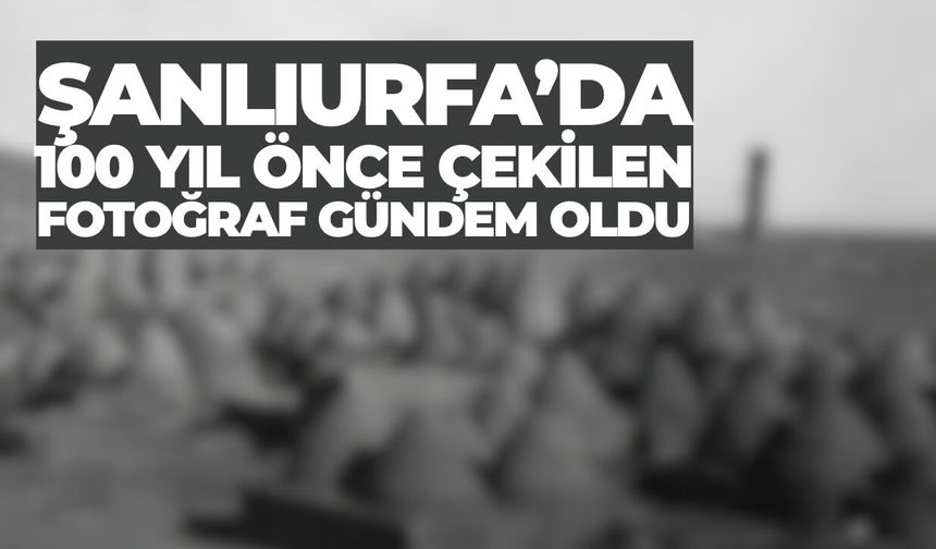Yaklaşık 100 Yıllık Harran Fotoğrafı Büyük İlgi Gördü